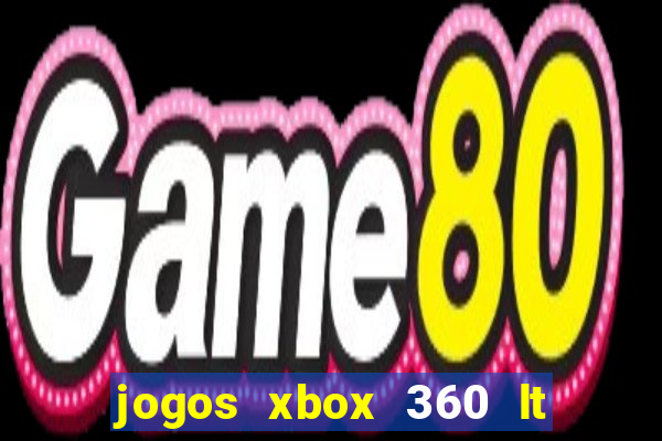 jogos xbox 360 lt 3.0 download